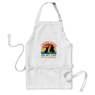 I Work Hard So My Cat Can Have a Better Life Sunse Standard Apron