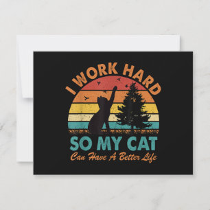 I Work Hard So My Cat Can Have a Better Life Sunse Thank You Card