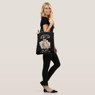 I Work Hard So My Cat Can Have A Better Life Tote Bag