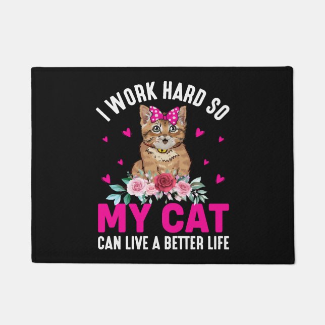 I Work Hard So My Cat Can Live A Better Life Doormat (Front)