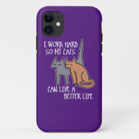 I work hard so my cats can live a better life