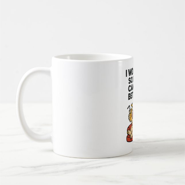 I Work Hard So My Dog Can Have a Better Life. Coffee Mug (Left)