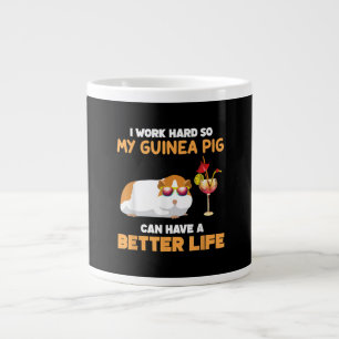 I Work Hard So My Guinea Pig Can Have Better Life Large Coffee Mug