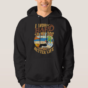 I Work Hard So My Husky Can Have A Better Life Fu Hoodie