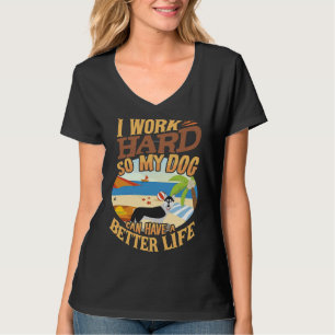 I Work Hard So My Husky Can Have A Better Life Fu T-Shirt