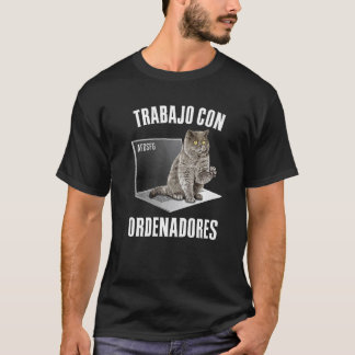 I Work On Computers Cat Owner 2 T-Shirt