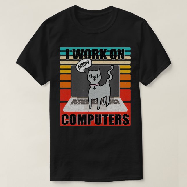 I Work On Computers Distracting Cat on Laptop Funn T-Shirt (Design Front)