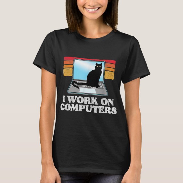 I Work On Computers Distracting Cat on Laptop Funn T-Shirt (Front)