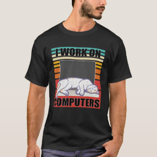 I Work On Computers Distracting Cat on Laptop Ret T-Shirt