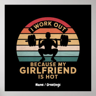 I Work Out Because My Girlfriend Is Hot Funny Poster