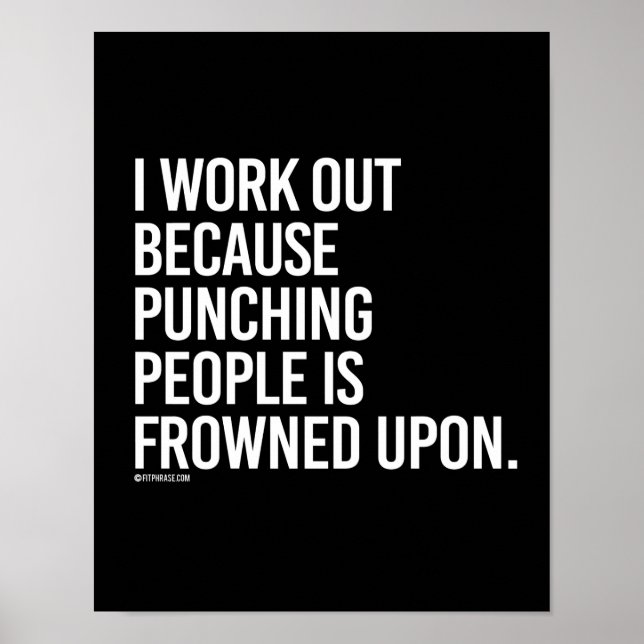 I work out because punching people is frowned upon poster (Front)