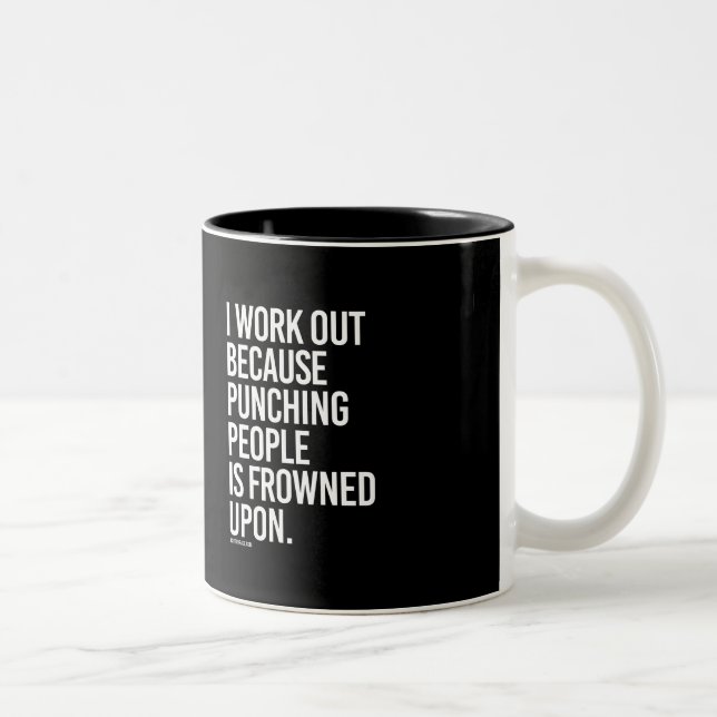 I work out because punching people is frowned upon Two-Tone coffee mug (Right)