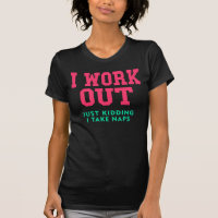 I Work Out, Just Kidding