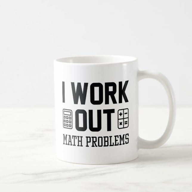 I Work Out Math Problems Coffee Mug (Right)