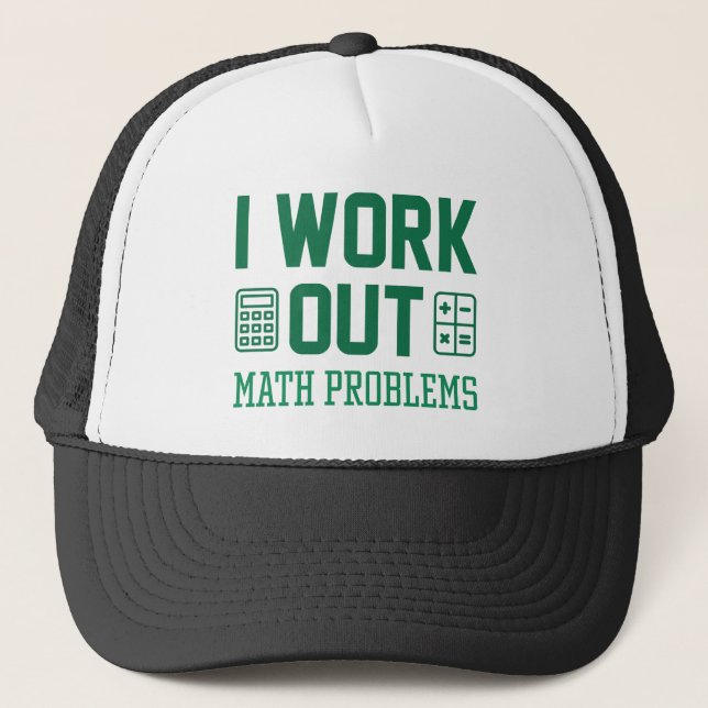 I Work Out Math Problems Trucker Hat (Front)