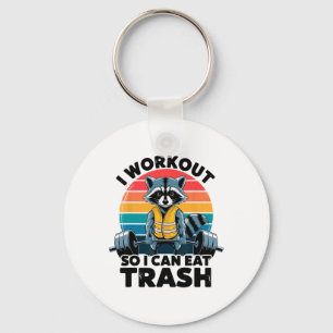 I Work Out So I Can Eat Garbage Funny Racoon Worko Key Ring