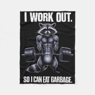 I Work Out So I Can Eat Garbage Gym Racoon Liftin Fleece Blanket