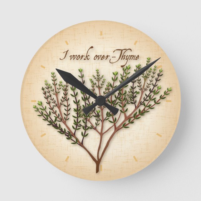 I Work Over Thyme Clock (Front)
