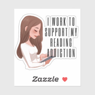 I work to support my reading addiction