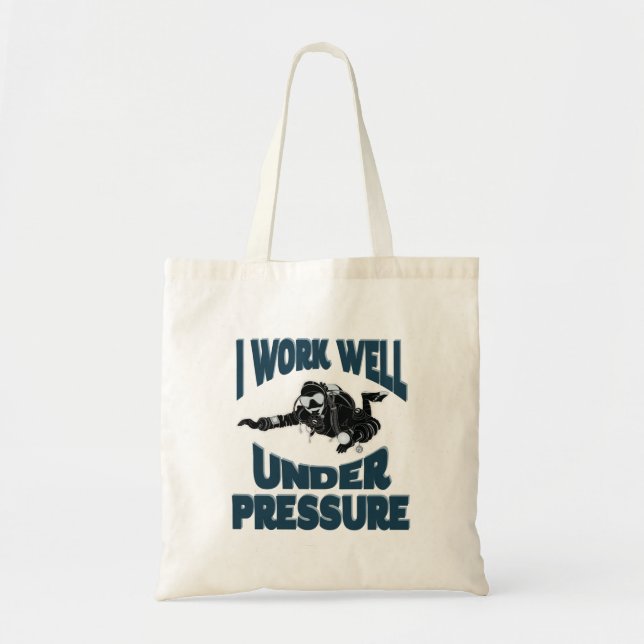 I Work Well Under Pressure - Funny Scuba Diving Tote Bag (Front)