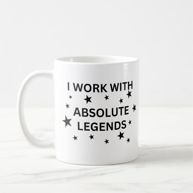 I Work With Absolute Legends Mug (Left)