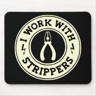 I Work With Strippers  #USAPatriotGraphics  © Mouse Pad