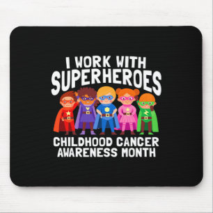 I Work With Superheroes Childhood Cancer Awareness Mouse Pad