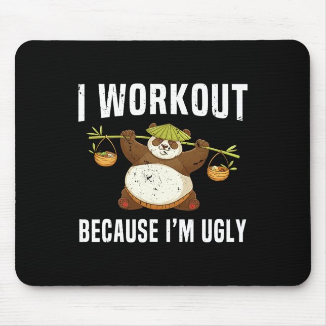 I Workout Because I'm Ugly Funny Humour Gym Fitnes Mouse Pad (Front)