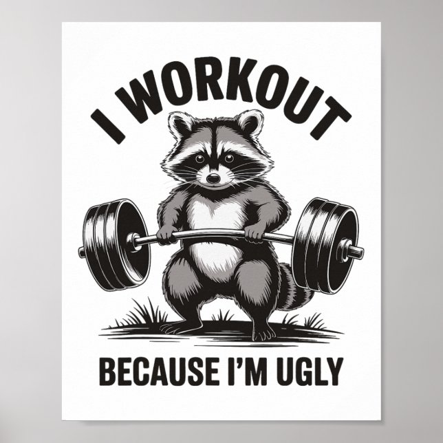 I Workout Because I'm Ugly  Poster (Front)