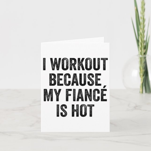I Workout Because My Fiancé Is Hot Gym Bodybuilder Card (Front)