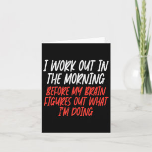 I Workout In Morning Funny Gym Exercise Fitness Wo Card