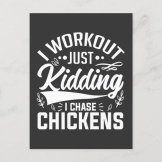 I Workout Just kidding I Chase Chickens Postcard