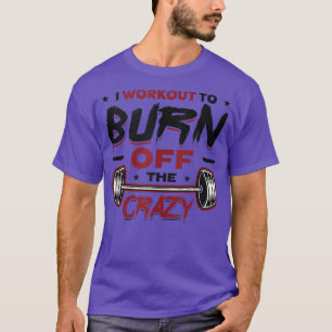I Workout To Burn Off The Crazy Tank Top Copy Copy