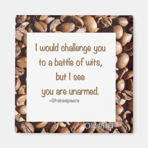 I Would Challenge You to a Battle of Wits Magnet