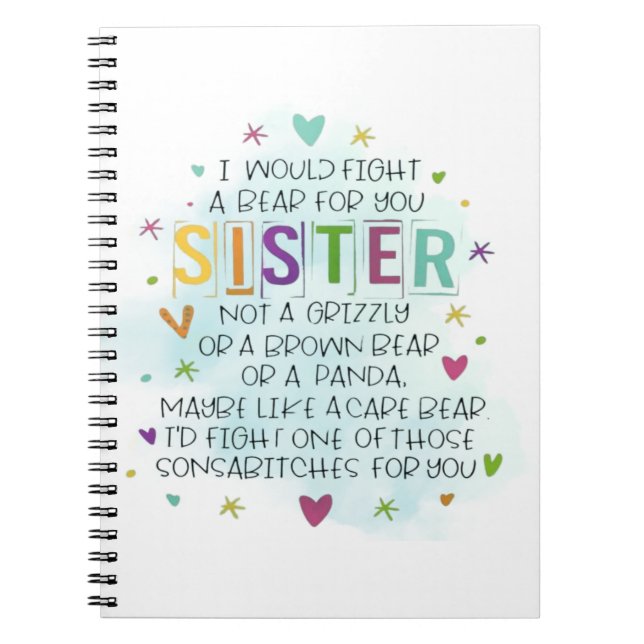 I Would Fight a Bear for You Sister Notebook (Front)