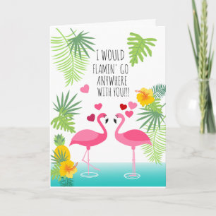 I Would Flamin' Go Anywhere With You Valentine Card
