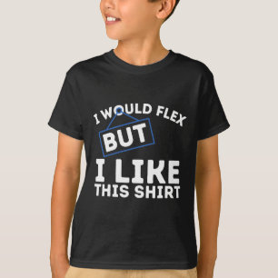 I Would Flex But I Like This Shirt Powerlifting Wo