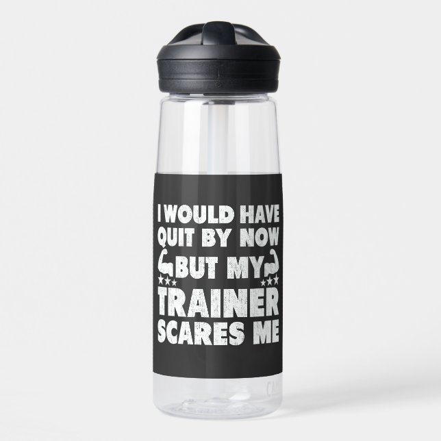 I Would Have Quit But Trainer Scares Me Funny  Water Bottle (Front)