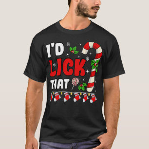 I Would Lick That Candy Cane Women Men Adult Chris T-Shirt