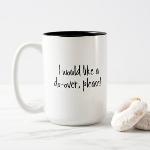 "I would like a do-over, please!" Phrase Two-Tone Coffee Mug
