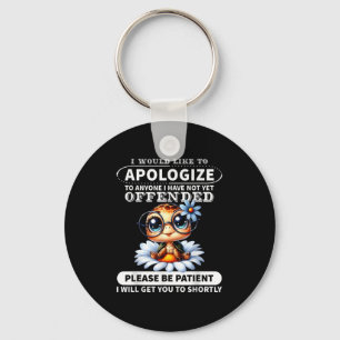 I Would Like To Alogize To Anyone I Have Not Turtl Key Ring