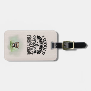 I Would Like To Confirm That I Don't Care / Cat Luggage Tag