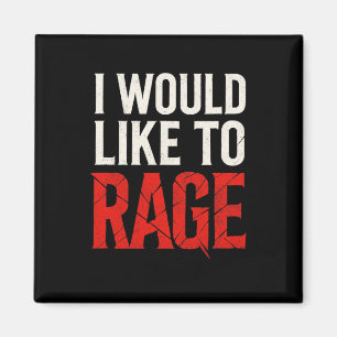 I Would Like To Rage - Rage Funny Gamer Humor  Magnet