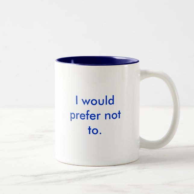 I would prefer not to Two-Tone coffee mug (Right)