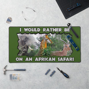 I Would Rather African Safari Wildlife Collage Desk Mat
