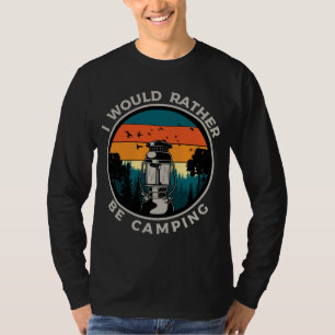 I Would Rather Be Camping Retro Wilderness T-Shirt