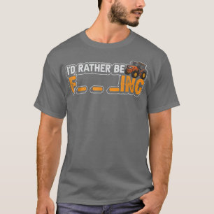 i would rather be farming in my farm funny farmer  T-Shirt