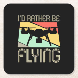 I Would Rather Be Flying Drone Square Paper Coaster