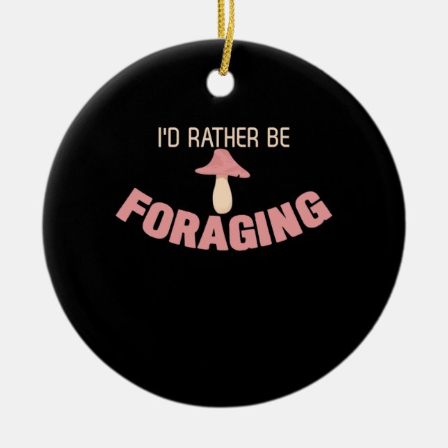 I Would Rather Be Foraging Ceramic Tree Decoration (Front)