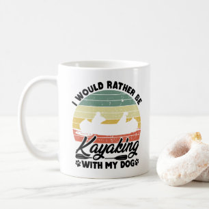 I Would Rather Be Kayaking With My Dog Lover Funny Coffee Mug
